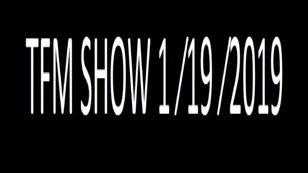 ⁣TFM SHOW 1 ⁄19 ⁄2019