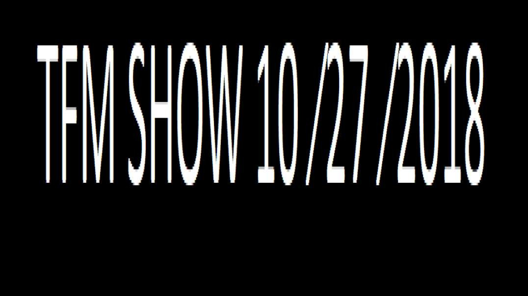 ⁣TFM SHOW 10 ⁄27 ⁄2018