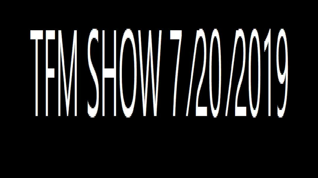 TFM SHOW 7 ⁄20 ⁄2019