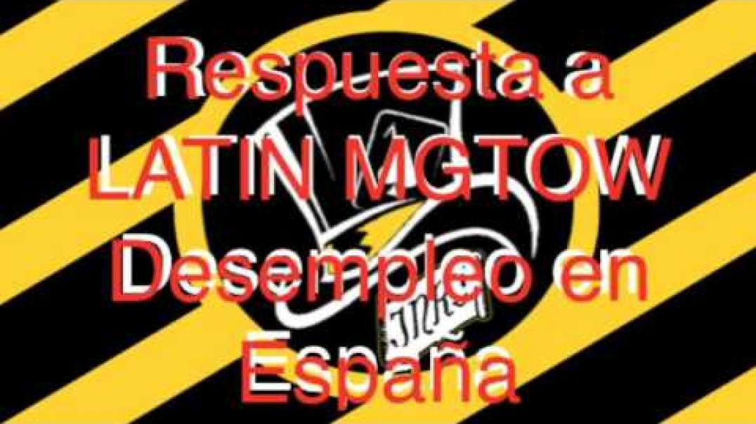 MGTOW (Español): Respuesta a LATIN MGTOW, desempleo en España