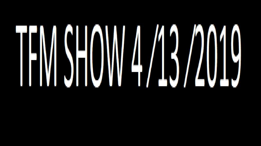 ⁣TFM SHOW 4 ⁄13 ⁄2019