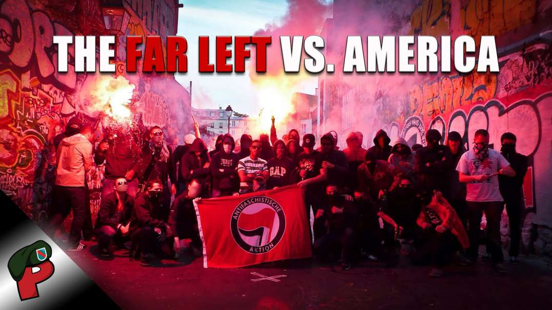 The Far Left vs. America | Live From The Lair