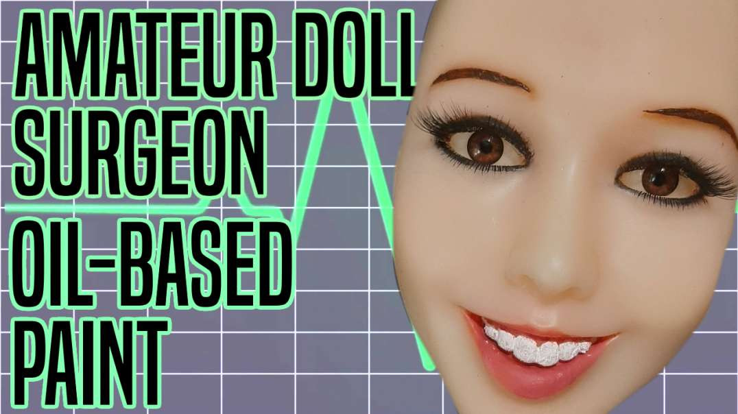 Amateur Doll Surgeon: Oil-Based Paint