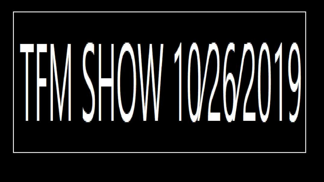 TFM SHOW 10⁄26⁄2019