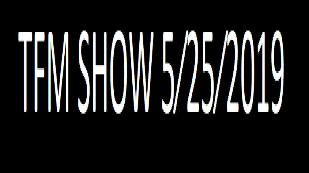 ⁣TFM SHOW 5⁄25⁄2019