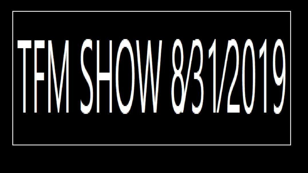 TFM SHOW 8⁄31⁄2019