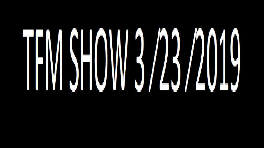 ⁣TFM SHOW 3 ⁄23 ⁄2019