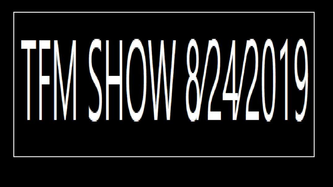 TFM SHOW 8⁄24⁄2019