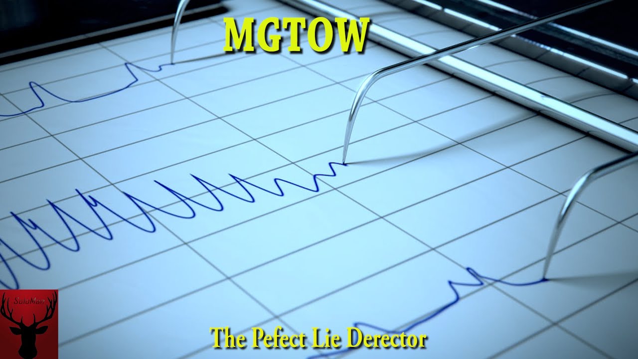 MGTOW The Perfect Lie Detector