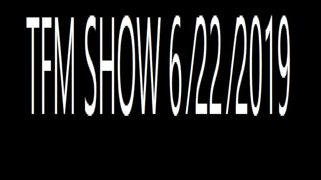 TFM SHOW 6 ⁄22 ⁄2019