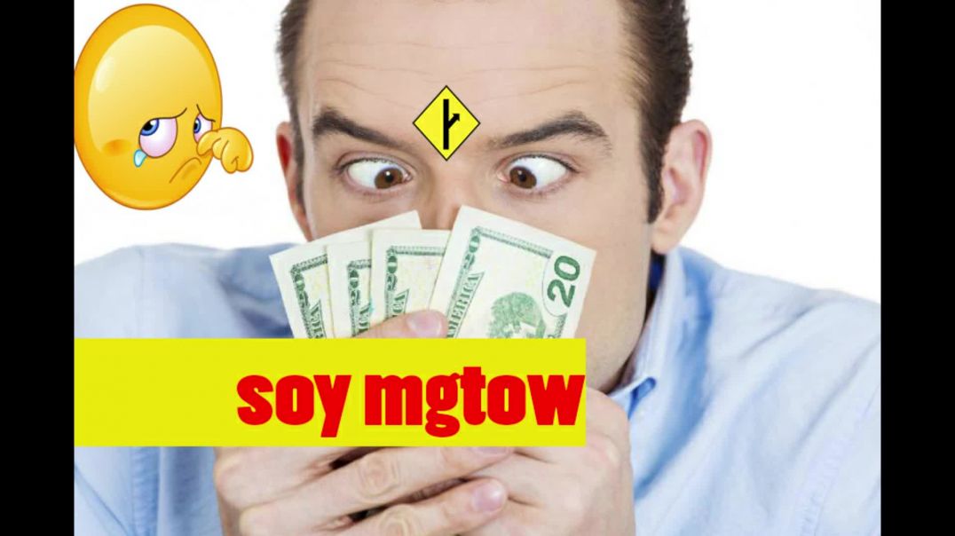 TE DEJARON POR TACAÑO Y AHORA ERES MGTOW.