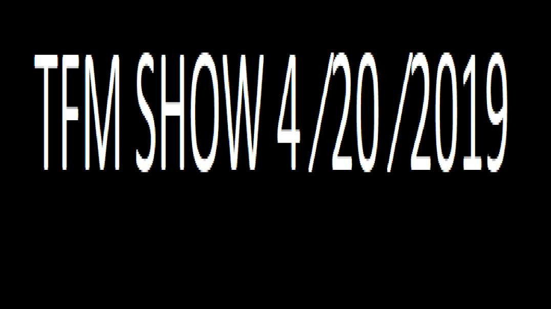 ⁣TFM SHOW 4 ⁄20 ⁄2019