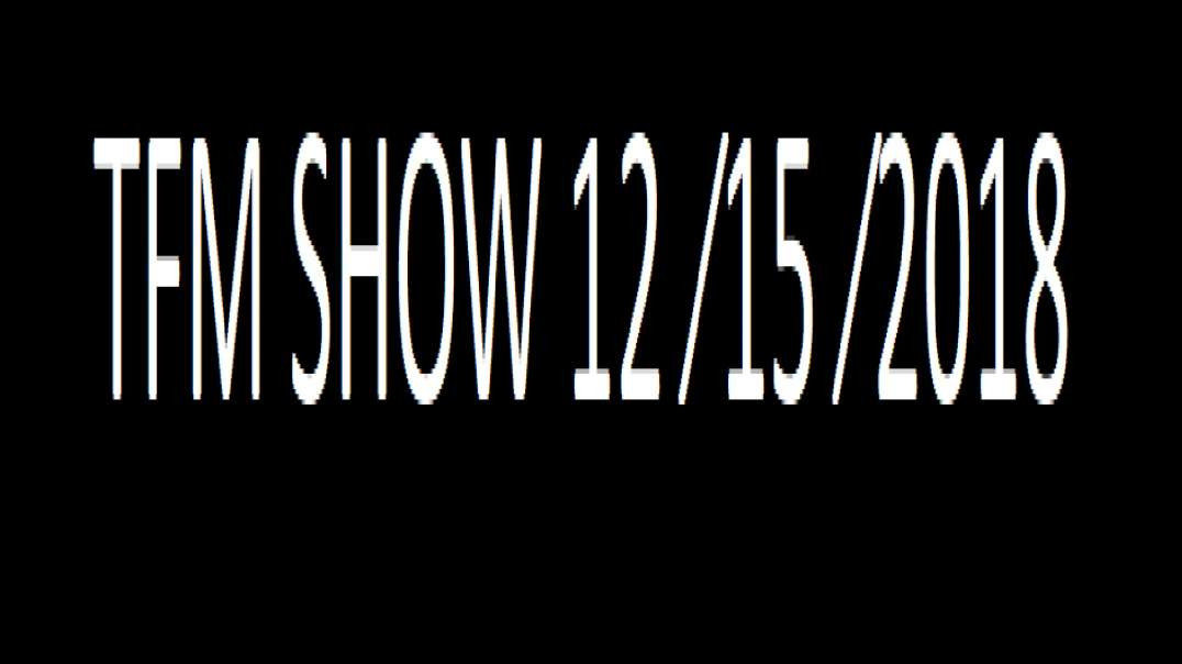 ⁣TFM SHOW 12 ⁄15 ⁄2018