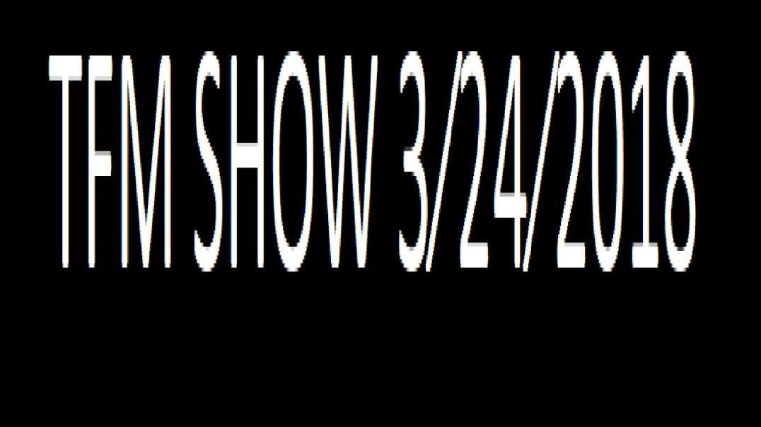 TFM SHOW 3⁄24⁄2018