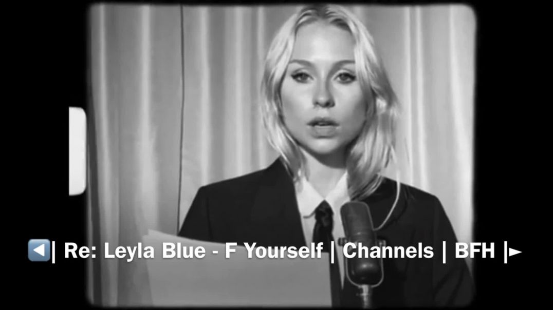 ◀| Re: Leyla Blue - F Yourself | Channels | BFH |►