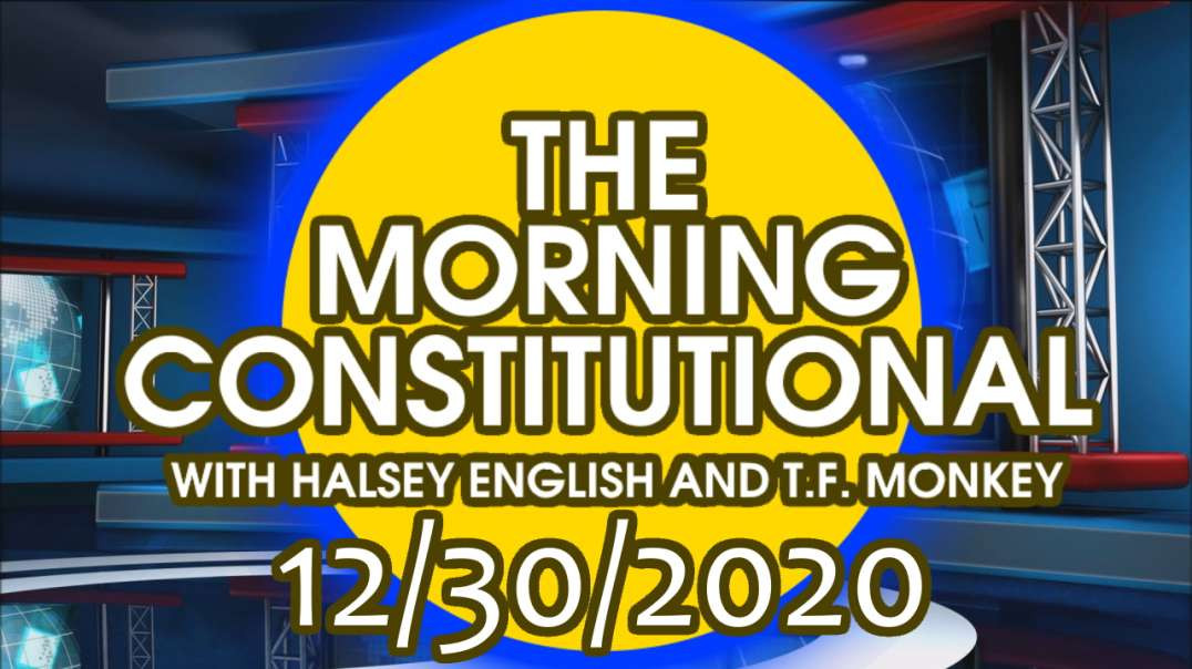 The Morning Constitutional: 12/30/2020