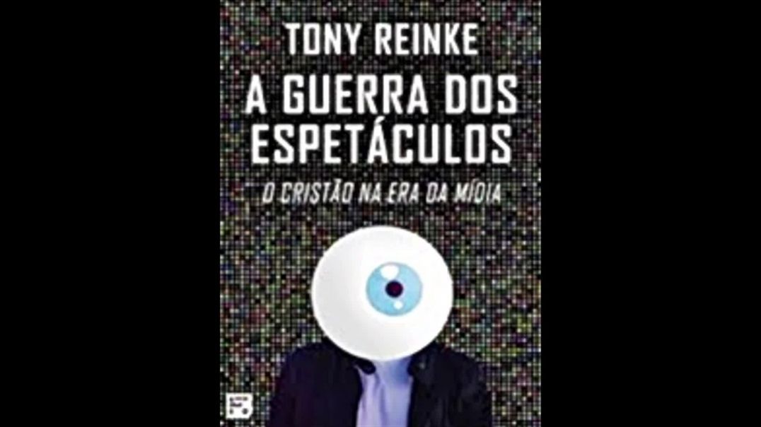 A Guerra dos Espetáculos | Tony Reinke, livro em análise