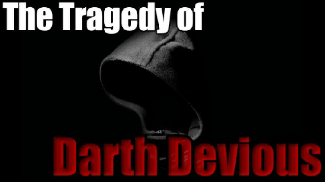 The Tragedy of Darth Devious - Anti-MGTOW