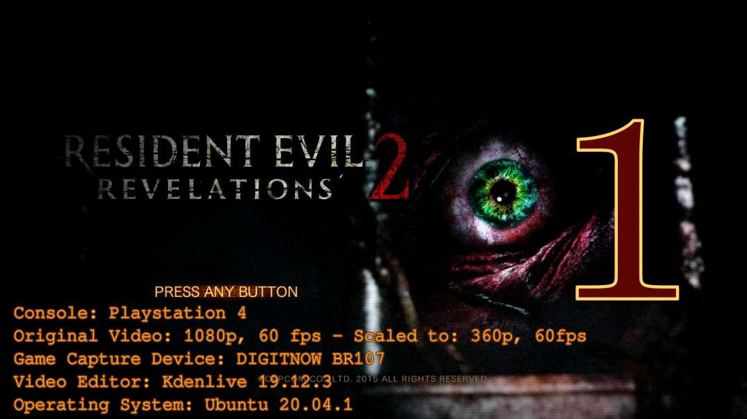 Resident Evil Revelations 2 PS4  Game Play 1 First Play-through