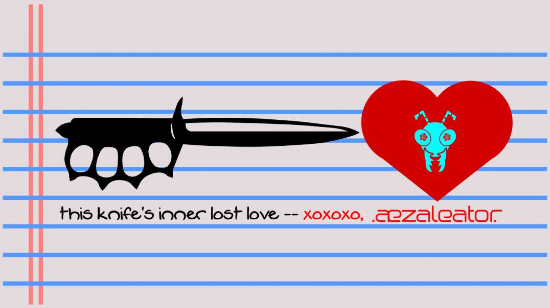 .aezaleator.--This Knifes Inner Lost Love