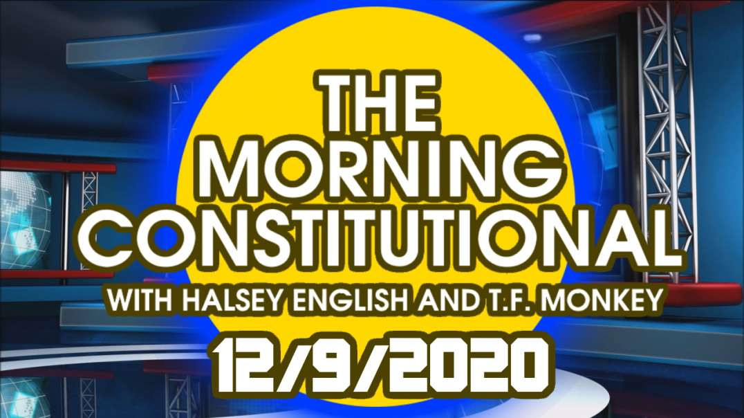 The Morning Constitutional: 12/9/2020