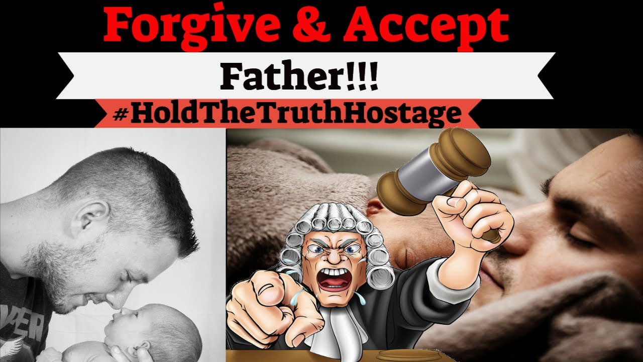 Forgive & Accept Your Father