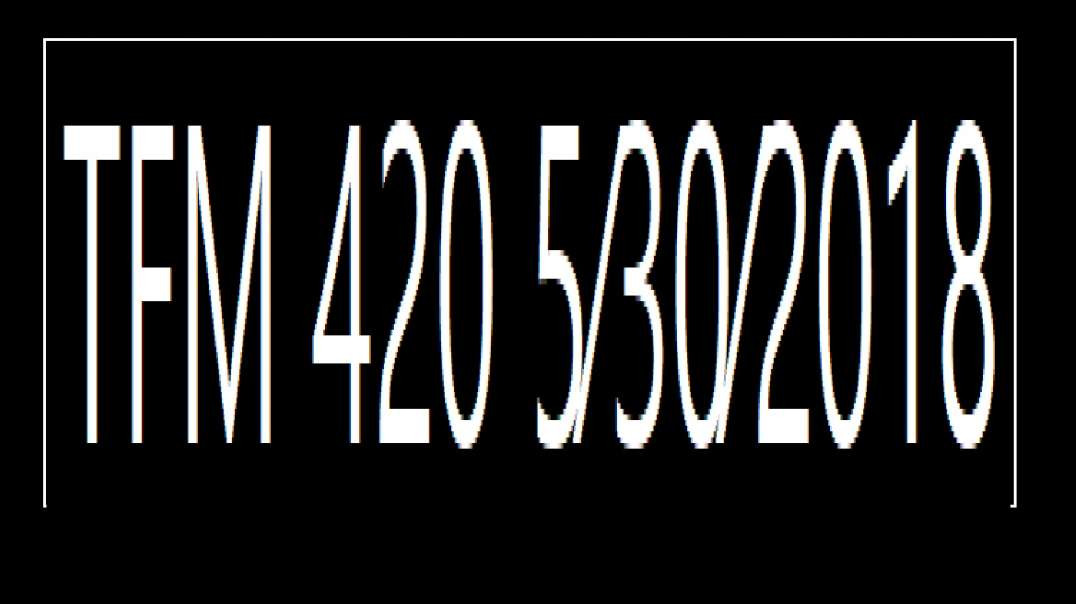 ⁣TFM 420 5⁄30⁄2018