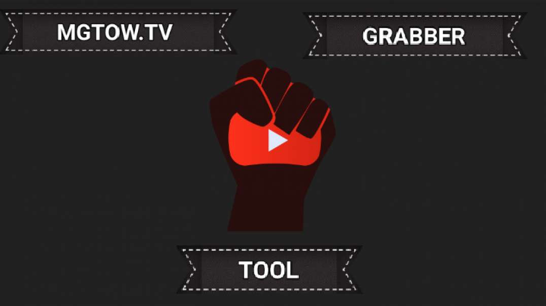 how Grabber works on MGTOW.tv