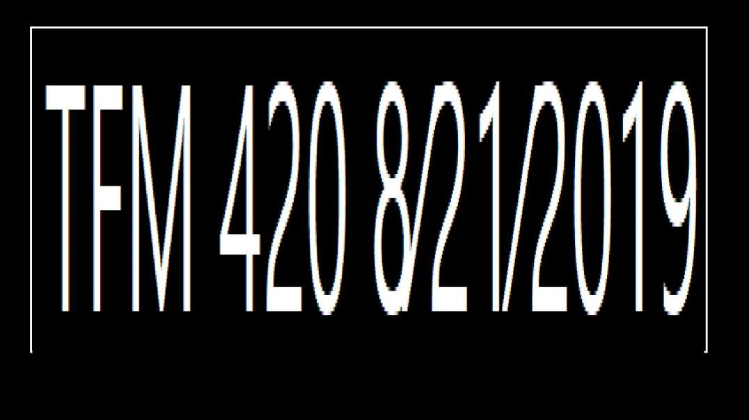 ⁣TFM 420 8⁄21⁄2019