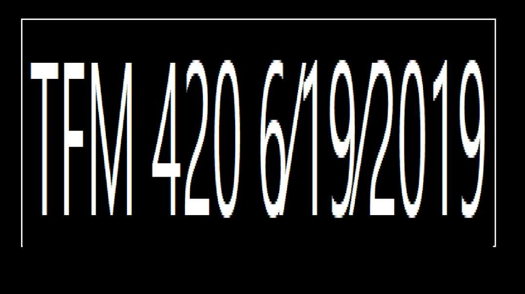 ⁣TFM 420 6⁄19⁄2019