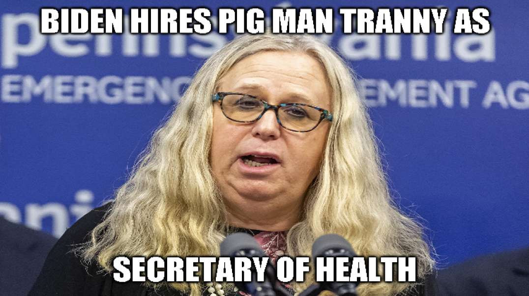 Biden Hires Tranny For Secretary Of Health - LOL!