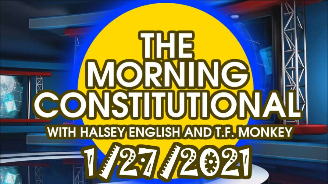 The Morning Constitutional: 1/27/2021