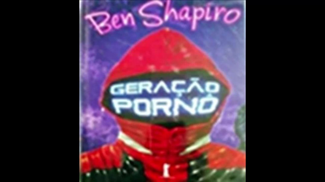 Geração Pornô | Ben Shapiro, livro em análise