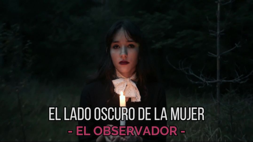 El Lado Oscuro de la Mujer - El Observador