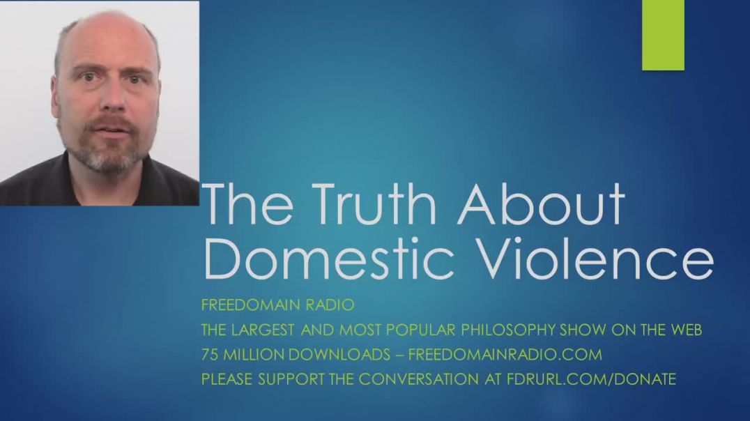 The Truth About Domestic Violence - By Stefan Molyneaux