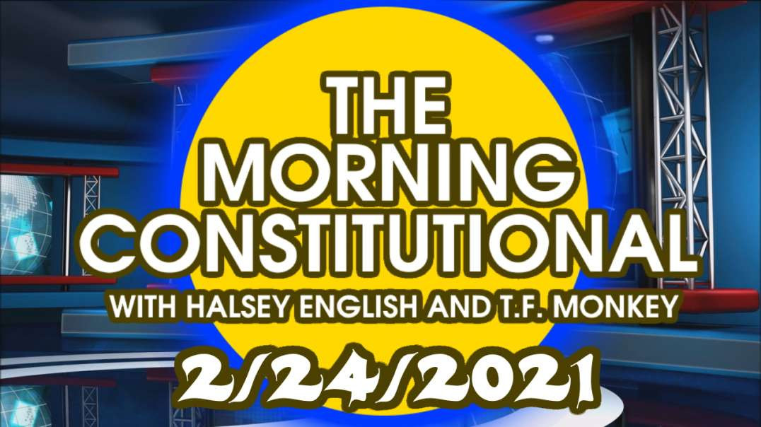 The Morning Constitutional: 2/24/2021