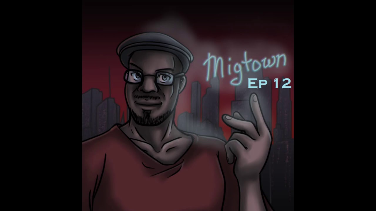 Migtown Episode 012 Drexel vs Love