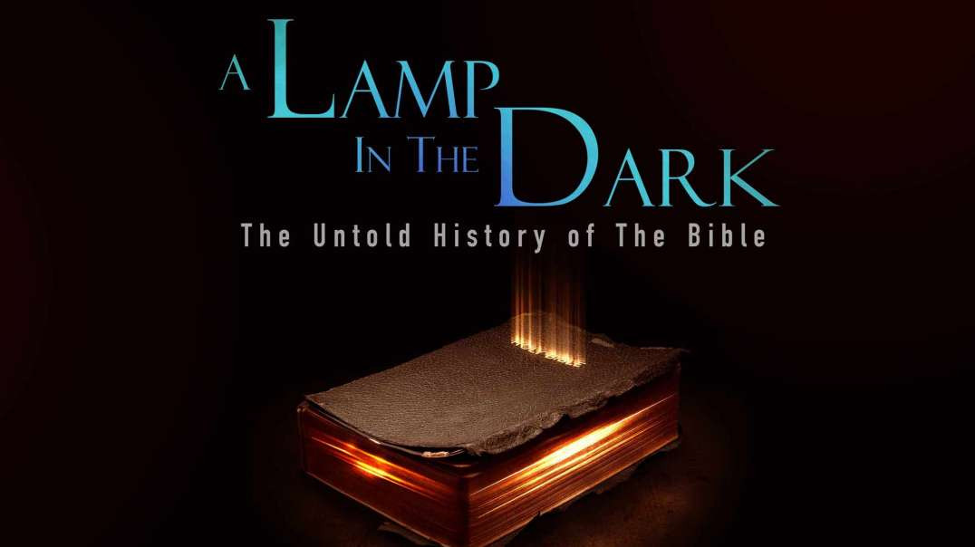 A Lamp in the Dark: The Untold History of the Bible