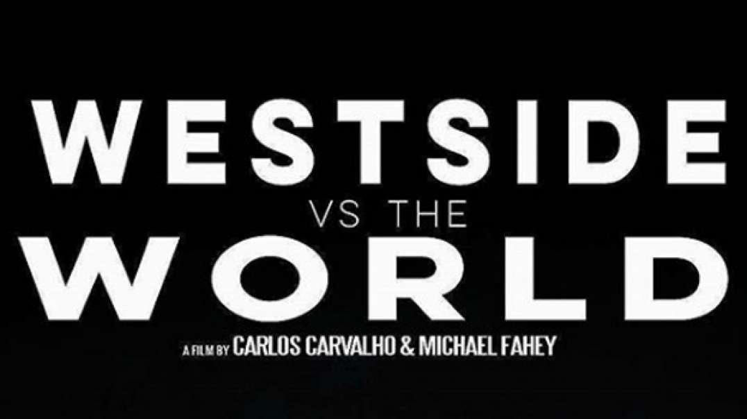 Westside vs the World - 2019 - Documentary