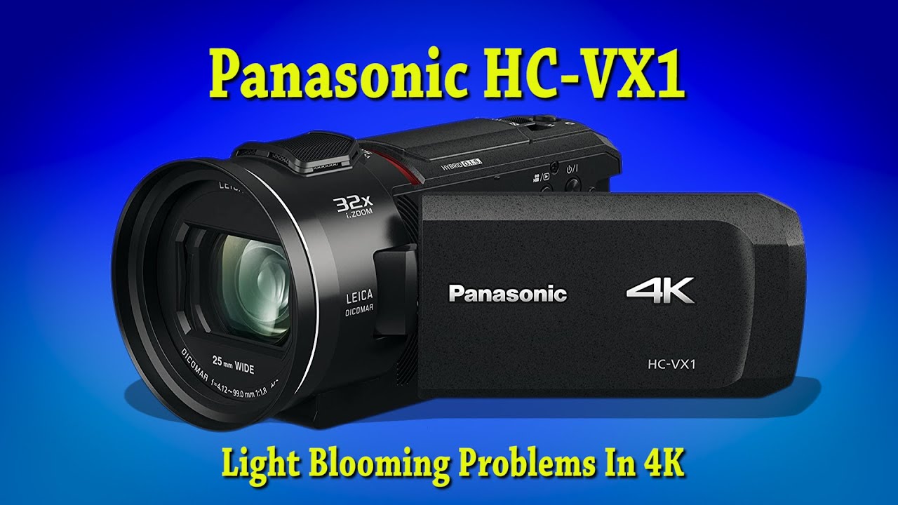 Panasonic HC VX1 Light Blooming Problems