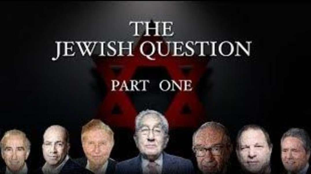 The Jewish Question Part 1 (1080p_24fps_H264-128kbit_AAC)