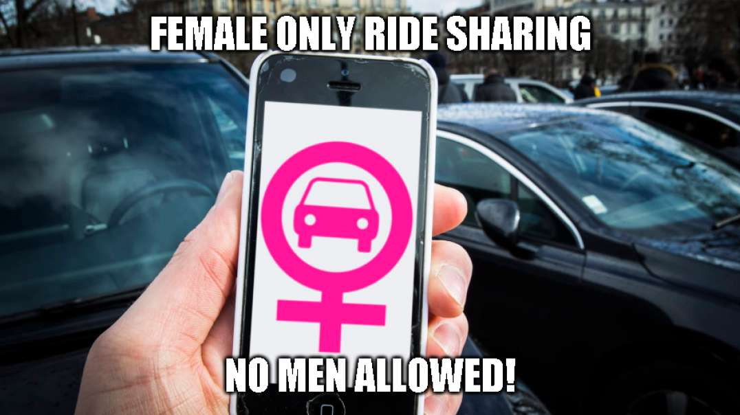 Female Only Ride Sharing, No Men Allowed!