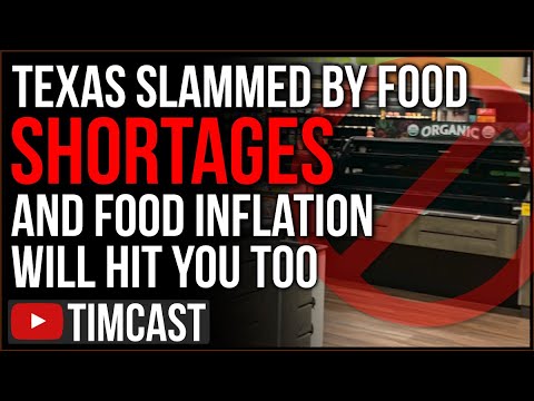 Texas SLAMMED By Food Shortages, Democrat COVID Relief Spending Sparks Fear Of Coming Food Inflation