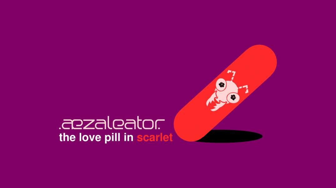 .aezaleator.--The Love Pill In Scarlet