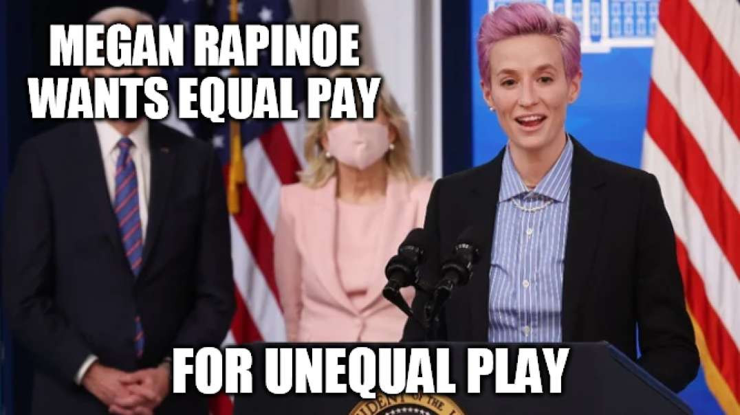 Megan Rapinoe Wants Equal Pay For Unequal Work - Of Course!