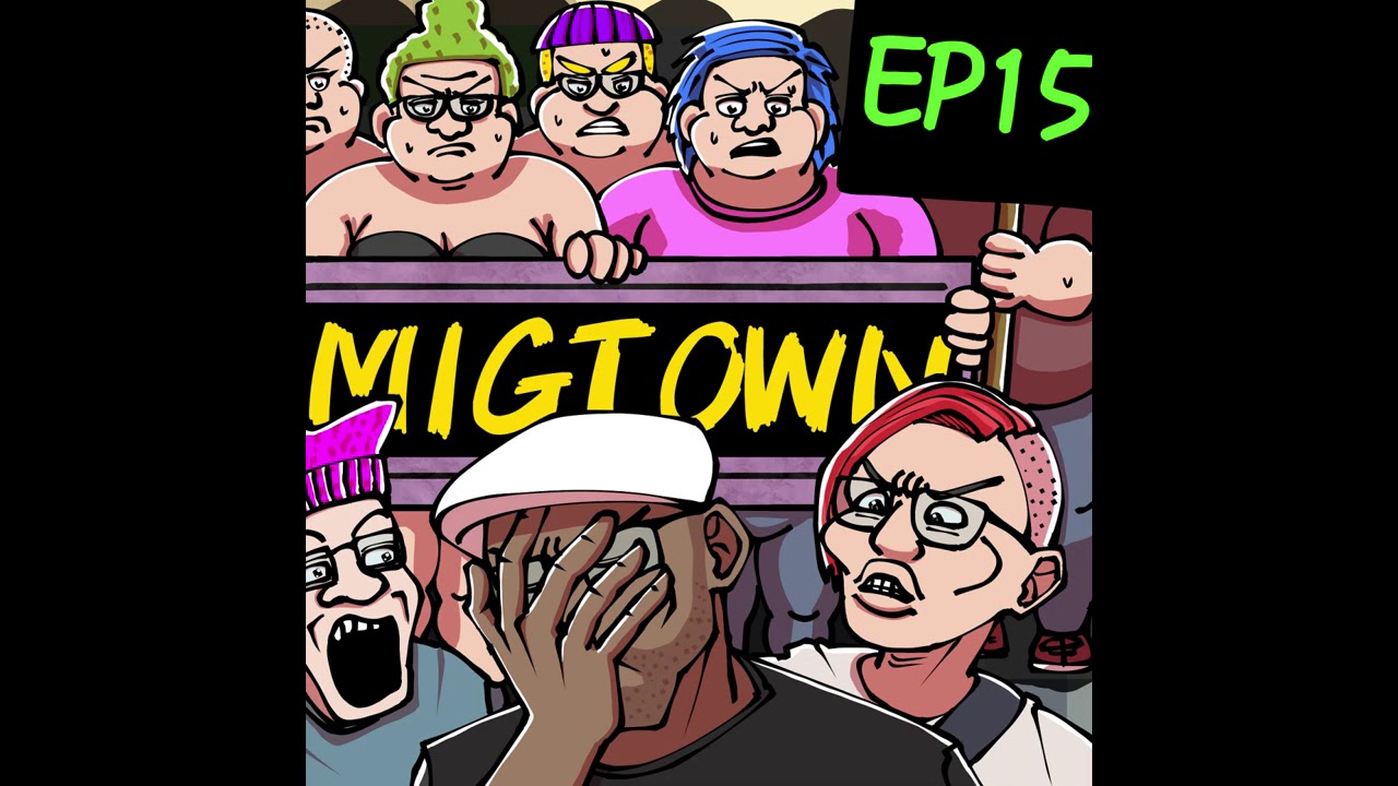 Migtown Episode 015 Drexel vs Shame