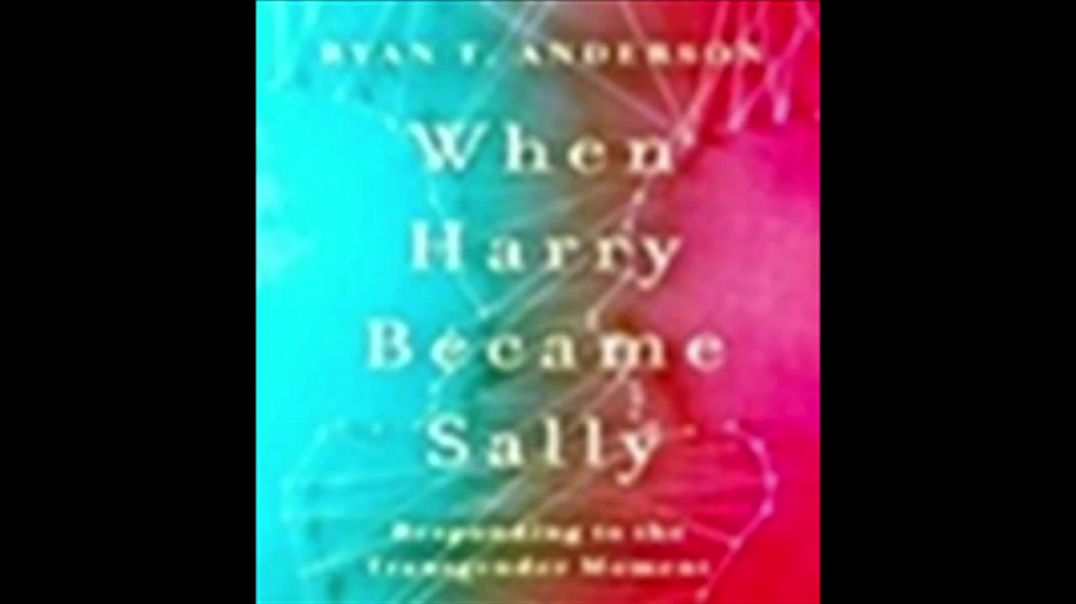 Quando Harry se Tornou Sally : Respondendo ao Momento Transgênero| Ryan T. Anderson, livro em análise