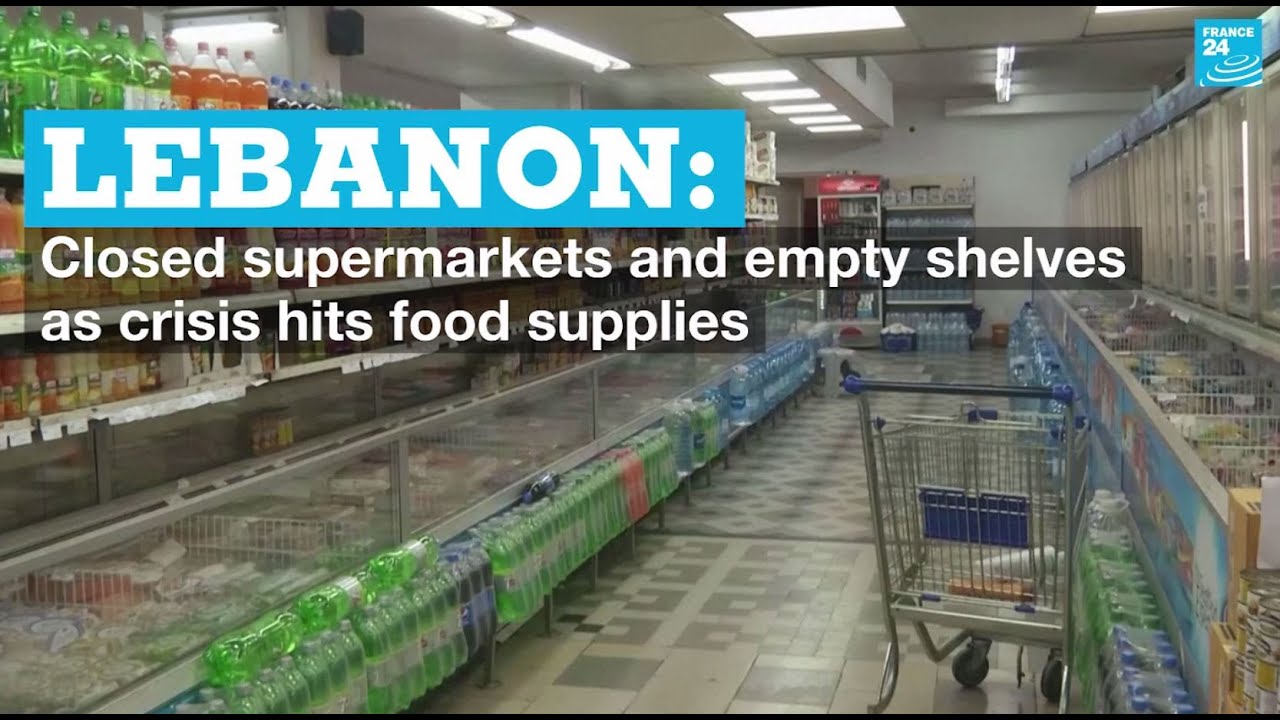 Lebanon: Closed supermarkets and empty shelves as crisis hits food supplies