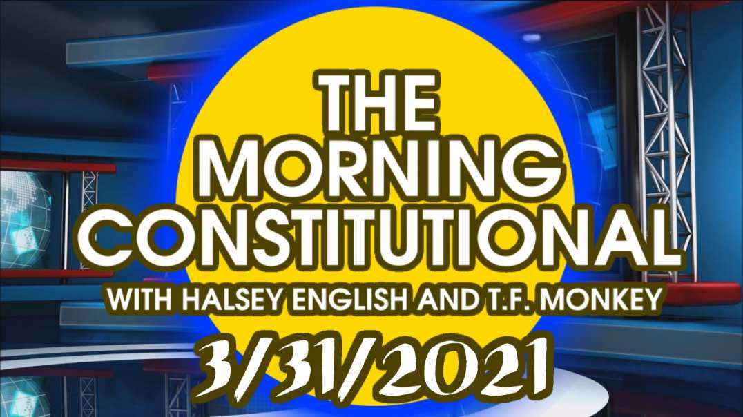 The Morning Constitutional: 3/31/2021