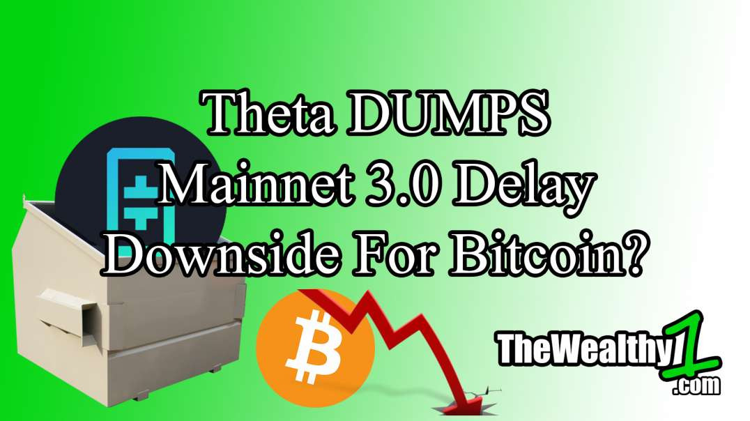 Theta Token DUMPS - Mainnet 3.0 Delayed - 40k Bitcoin Incoming?